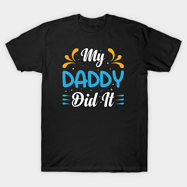 Fathers Day Gift - MY DADDY DID IT by Adisa_store